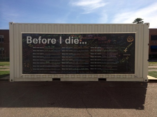 Before I Die ~ Phoenix, AZ